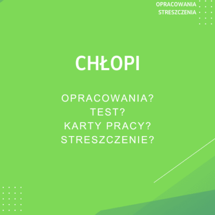 Chłopi Sprawdziany, Opracowanie, Notatki