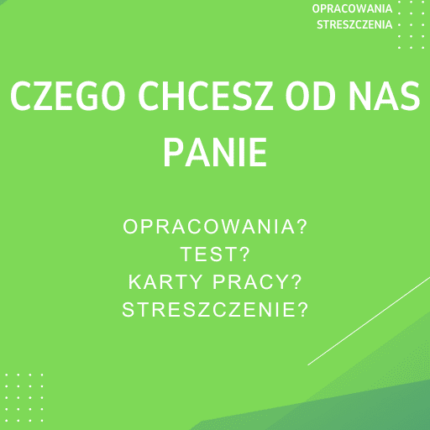 Czego chcesz od nas Panie Sprawdziany, Opracowanie, Notatki