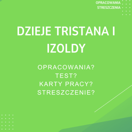 Dzieje Tristana i Izoldy Sprawdziany, Opracowanie, Notatki