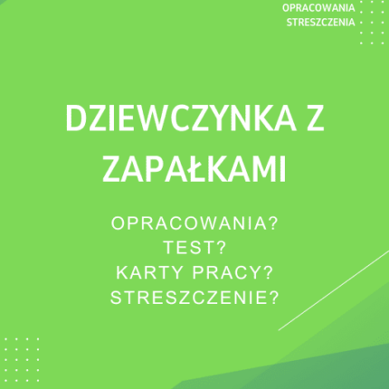 Dziewczynka z zapałkami Sprawdziany, Opracowanie, Notatki