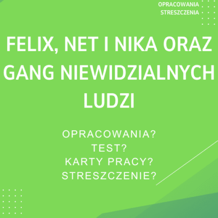 Felix, Net i Nika oraz gang niewidzialnych ludzi Sprawdziany, Opracowanie, Notatki