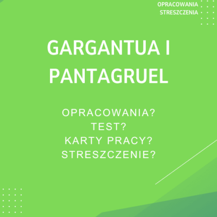 Gargantua i Pantagruel Sprawdziany, Opracowanie, Notatki