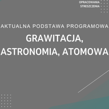 Grawitacja, astronomia, atomowa Sprawdzian Kartkówka