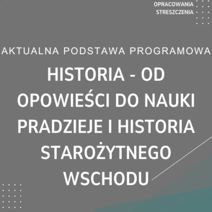 Od opowieści do nauki Pradzieje i historia starożytnego Wschodu Sprawdzian Kartkówka