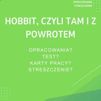 Hobbit, czyli tam i z powrotem Sprawdziany, Opracowanie, Notatki