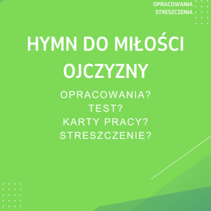 Hymn do miłości ojczyzny Sprawdziany, Opracowanie, Notatki