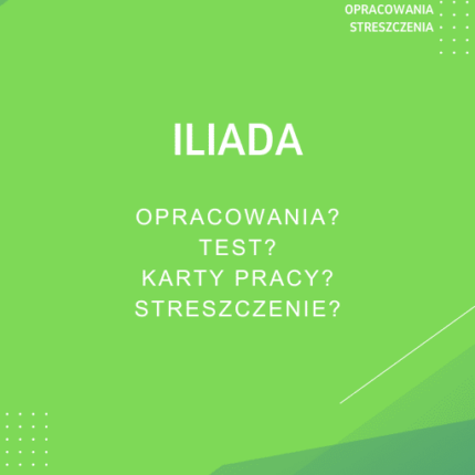 Iliada Sprawdziany, Opracowanie, Notatki