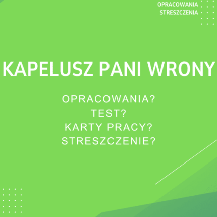 Kapelusz Pani Wrony Sprawdziany, Opracowanie, Notatki