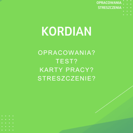 Kordian Sprawdziany, Opracowanie, Notatki