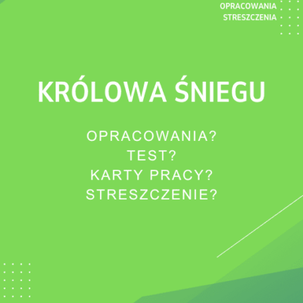 Królowa śniegu Sprawdziany, Opracowanie, Notatki