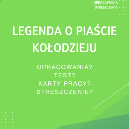 Legenda o Piaście Kołodzieju Sprawdziany, Opracowanie, Notatki