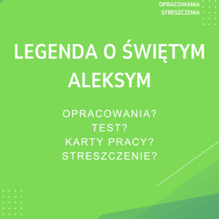 Legenda o świętym Aleksym Sprawdziany, Opracowanie, Notatki