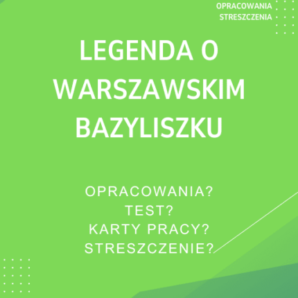 Legenda o warszawskim Bazyliszku Sprawdziany, Opracowanie, Notatki