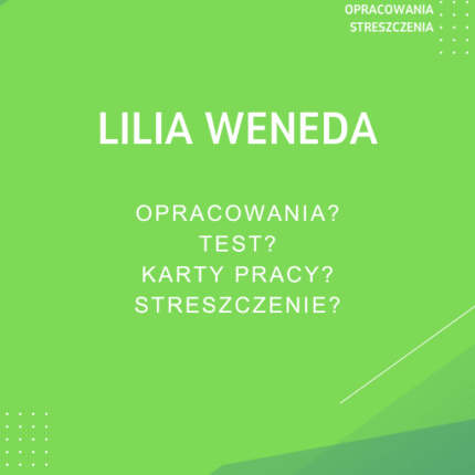 Lilia Weneda Sprawdziany, Opracowanie, Notatki