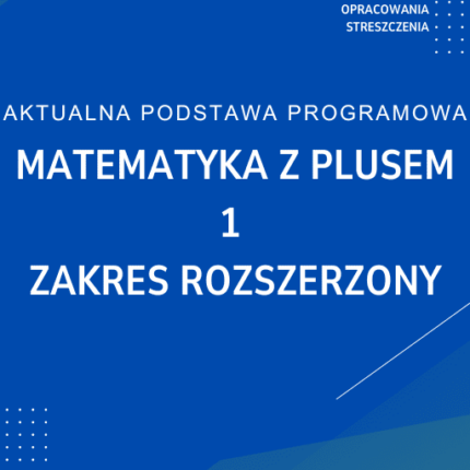 Matematyka z plusem 1 ZAKRES ROZSZERZONY Sprawdziany