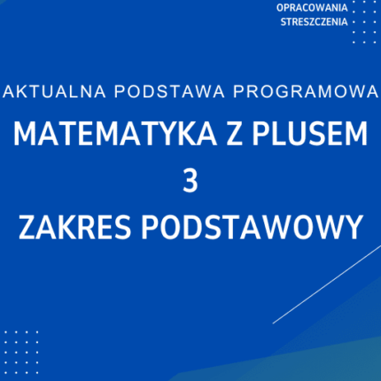 Matematyka z plusem 3 ZAKRES PODSTAWOWY Sprawdziany