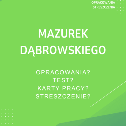 Mazurek Dąbrowskiego Sprawdziany, Opracowanie, Notatki