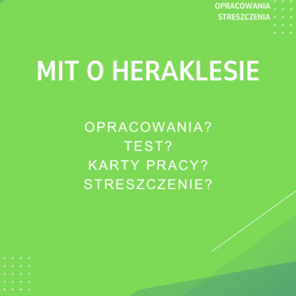 Mit o Heraklesie Sprawdziany, Opracowanie, Notatki