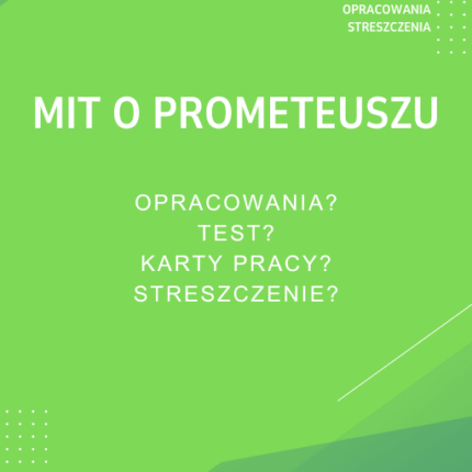 Mit o Prometeuszu Sprawdziany, Opracowanie, Notatki