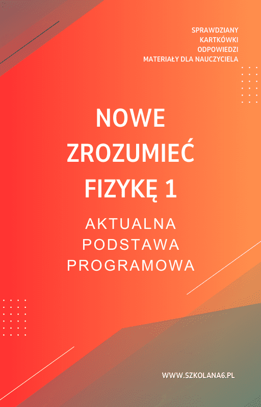NOWE-Zrozumiec-Fizyke-1.png NOWE Zrozumieć fizykę 1 Sprawdziany - obrazek 1
