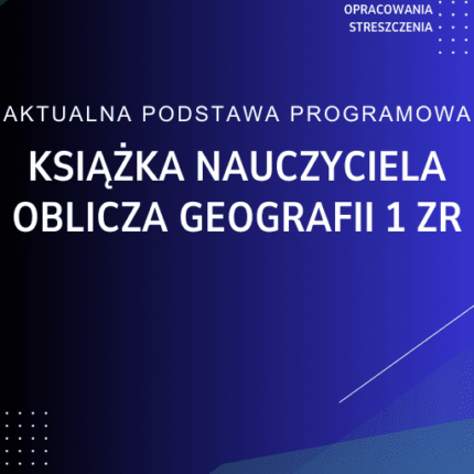 Oblicza Geografii 1 Zakres Rozszerzony Książka nauczyciela