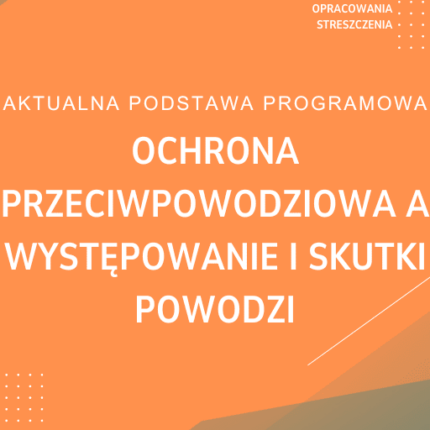Ochrona przeciwpowodziowa a występowanie i skutki powodzi Sprawdzian Kartkówka