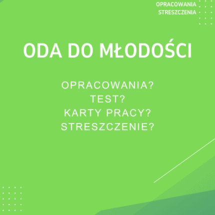 Oda do młodości Sprawdziany, Opracowanie, Notatki
