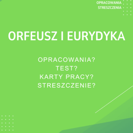 Orfeusz i Eurydyka Sprawdziany, Opracowanie, Notatki