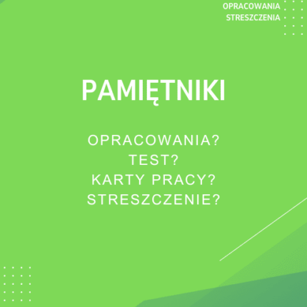 Pamiętniki Sprawdziany, Opracowanie, Notatki
