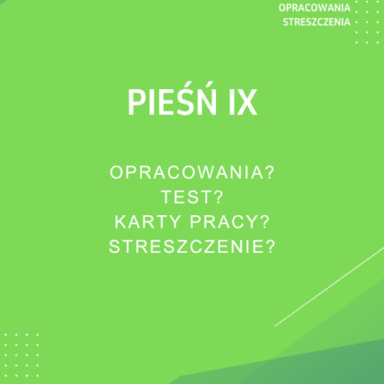 Pieśń IX Sprawdziany, Opracowanie, Notatki
