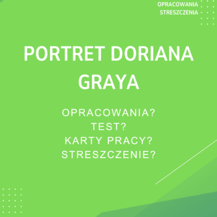 Portret Doriana Graya Sprawdziany, Opracowanie, Notatki