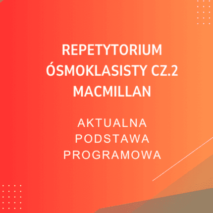 Repetytorium Ósmoklasisty cz.2 Macmillan Sprawdziany