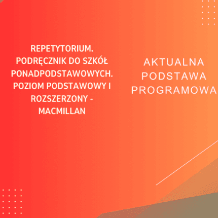 Repetytorium. Podręcznik do szkół ponadpodstawowych. Poziom podstawowy i rozszerzony - Macmillan Sprawdziany