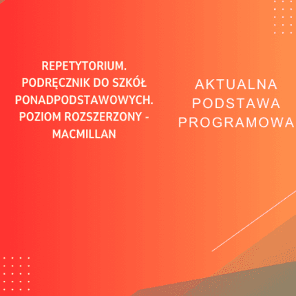 Repetytorium. Podręcznik do szkół ponadpodstawowych. Poziom rozszerzony - Macmillan Sprawdziany