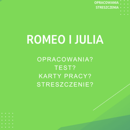 Romeo i Julia Sprawdziany, Opracowanie, Notatki