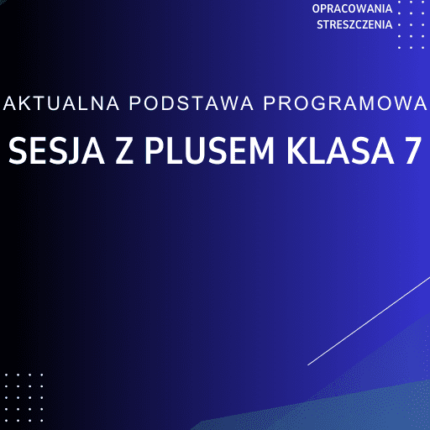 Sesja z plusem Klasa 7 Sprawdziany