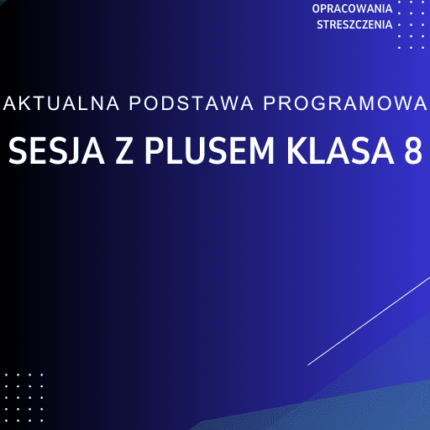 Sesja z plusem Klasa 8 Sprawdziany