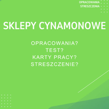 Sklepy Cynamonowe Sprawdziany, Opracowanie, Notatki