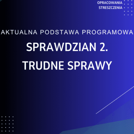 Sprawdzian 2. Trudne sprawy Kartkówka