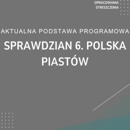Sprawdzian 6. Polska Piastów Kartkówka