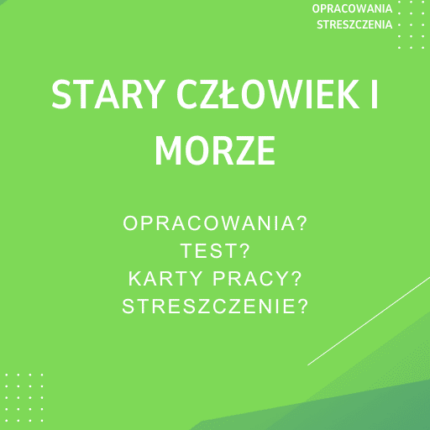 Stary człowiek i morze Sprawdziany, Opracowanie, Notatki