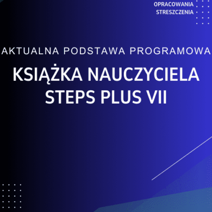 Steps Plus VII Książka nauczyciela