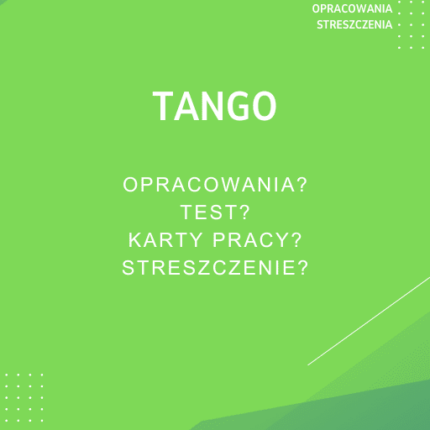 Tango Sprawdziany, Opracowanie, Notatki