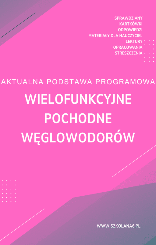 Wielofunkcyjne-pochodne-weglowodorow.png Wielofunkcyjne pochodne węglowodorów Sprawdzian Kartkówka - obrazek 1