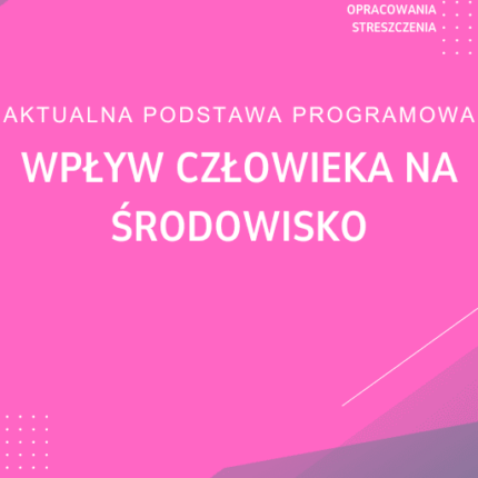 Wpływ człowieka na środowisko Sprawdzian Kartkówka