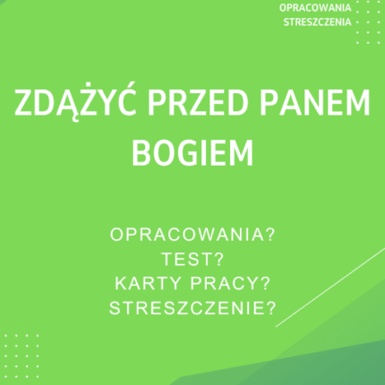 Zdążyć przed Panem Bogiem Sprawdziany, Opracowanie, Notatki