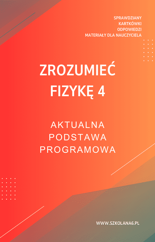 Zrozumiec-Fizyke-4.png Zrozumieć fizykę 4 Sprawdziany - obrazek 1