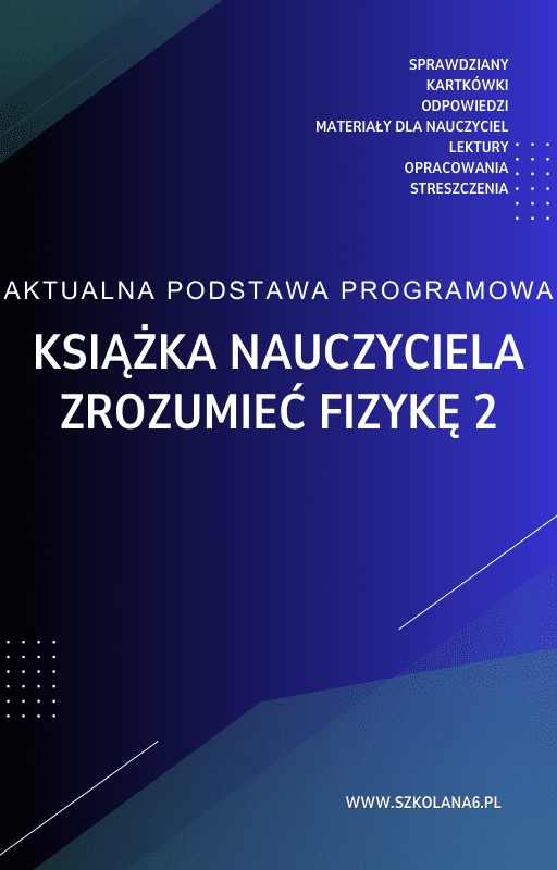 Zrozumiec-fizyke-2-Ksiazka-nauczyciela.png Zrozumieć fizykę 2 Książka nauczyciela - obrazek 1