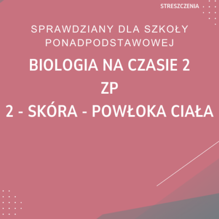 2. Skóra - powłoka ciała SPRAWDZIAN ODPOWIEDZI Biologia na czasie 2 Zakres podstawowy
