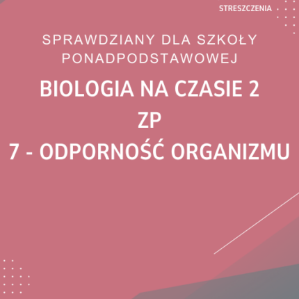 7. Odporność organizmu SPRAWDZIAN ODPOWIEDZI Biologia na czasie 2 Zakres podstawowy